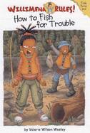 Willimena Rules!: How to Fish for Trouble - Book #2 - Wesley, Valerie Wilson