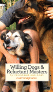 Willing Dogs & Reluctant Masters: On Friendship and Dogs