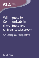 Willingness to Communicate in the Chinese EFL University Classroom: An Ecological Perspective