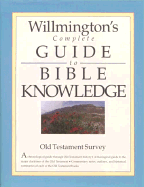 Willmington's Complete Guide to Bible Knowledge: Old Testament Survey