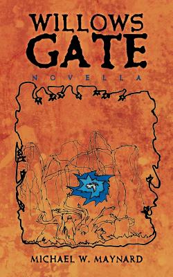 Willows Gate: Novella - Maynard, Michael W