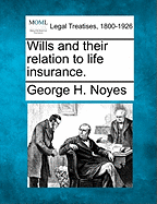 Wills and Their Relation to Life Insurance.