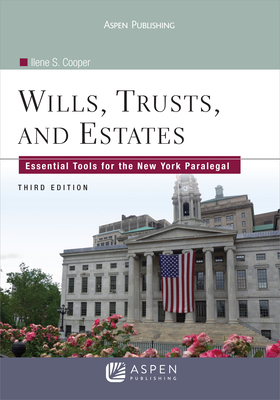 Wills, Trusts, and Estates: Essential Tools for the New York Paralegal - Cooper, Ilene S