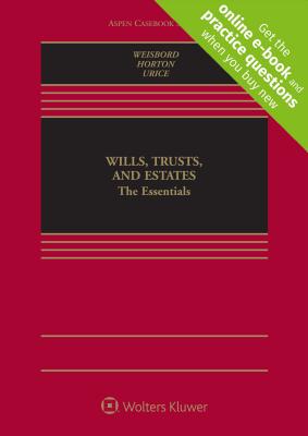 Wills, Trusts, and Estates: The Essentials: The Essentials - Weisbord, Reid Kress, and Horton, David, and Urice, Stephen K