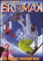 Willy Bogner's Ski to the Max - Willy Bogner