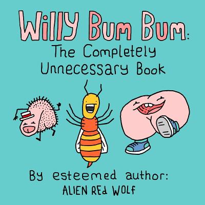 Willy Bum Bum: The Completely Unnecessary Book - Wolf, Alien Red