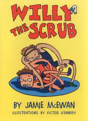 Willy the Scrub - McEwan, Jamie