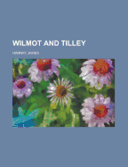 Wilmot and Tilley