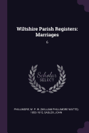 Wiltshire Parish Registers: Marriages: 6