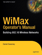 WiMax Operator's Manual: Building 802.16 Wireless Networks