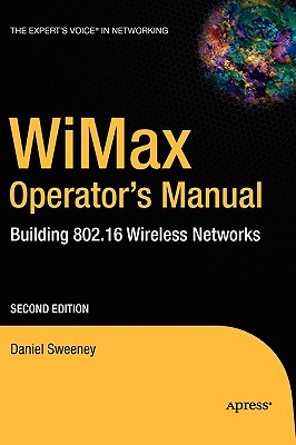 Wimax Operator's Manual: Building 802.16 Wireless Networks - Sweeney, Daniel