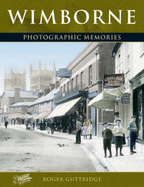 Wimborne: Photographic Memories