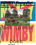 Wimby! Hoogvliet: The Future, Past and Present of a New Town