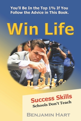 Win Life: Success Skills Schools Don't Teach - Hart, Benjamin