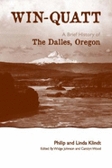 Win-Quatt: A Brief History of the Dalles, Oregon