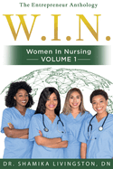 Win Women in Nursing: the Entrepreneur Anthology Volume I