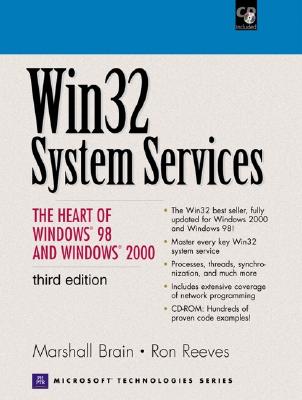 WIN32 System Services: The Heart of Windows 98 and Windows 2000 - Brain, Marshall, and Reeves, Ronald D
