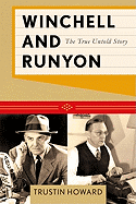 Winchell and Runyon: The True Untold Story