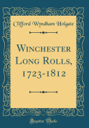 Winchester Long Rolls, 1723-1812 (Classic Reprint)