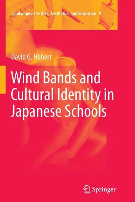 Wind Bands and Cultural Identity in Japanese Schools - Hebert, David G.