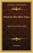 Wind in the Olive Trees: Spain from the Inside