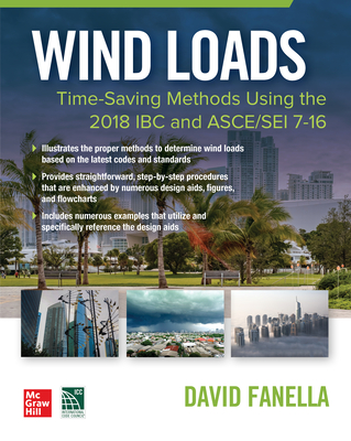 Wind Loads: Time Saving Methods Using the 2018 IBC and Asce/SEI 7-16 - Fanella, David A