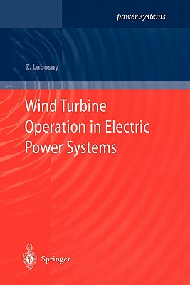 Wind Turbine Operation in Electric Power Systems: Advanced Modeling - Lubosny, Zbigniew