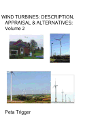 Wind Turbines: Description, Appraisal & Alternatives Volume II