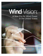 Wind Vision: A New Era for Wind Power in the United States