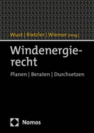 Windenergierecht: Planen - Beraten - Durchsetzen