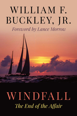 Windfall: The End of the Affair - Buckley, William F, and Morrow, Lance (Foreword by)