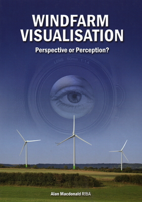 Windfarm Visualisation: Perspective or Perception? - MacDonald, Alan M.