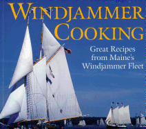 Windjammer Cooking: Great Recipes from Maine's Windjammer Fleet