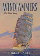 Windjammers: The Final Story - Carter, Robert