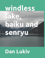 windless lake, haiku and senryu