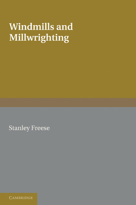 Windmills and Millwrighting - Freese, Stanley