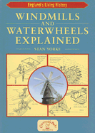 Windmills and Waterwheels Explained: Machines That Fed the Nation