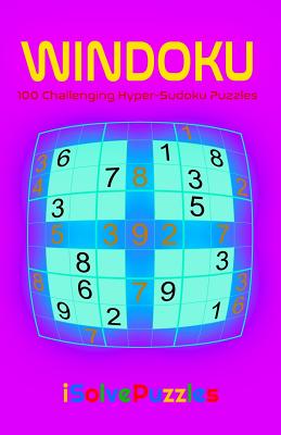 Windoku: 100 Challenging Hyper-Sudoku Puzzles - Isolvepuzzles