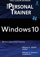 Windows 10: The Personal Trainer, 3rd Edition (FULL COLOR): Your personalized guide to Windows 10