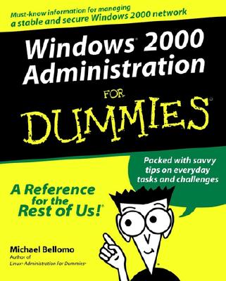Windows 2000 Administration for Dummies - Bellomo, Michael