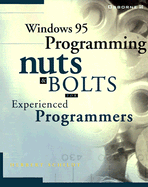 Windows 95 Programming Nuts & Bolts for Experienced Programmers