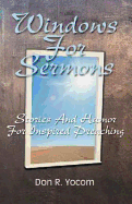 Windows for Sermons: Stories and Humor for Inspired Preaching
