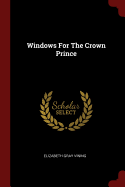 Windows For The Crown Prince