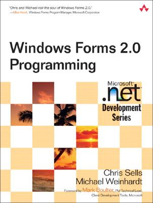Windows Forms 2.0 Programming - Sells, Chris, and Weinhardt, Michael