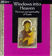 Windows Into Heaven: The Icons and Spirituality of Russia