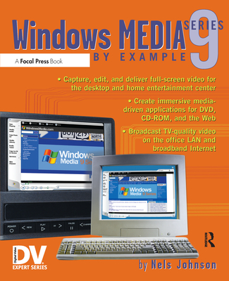 Windows Media 9 Series by Example - Johnson, Nels