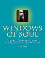 Windows of Soul: Thought Provoking Poetry and Prose to Savor and Share