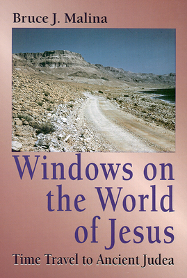 Windows on the World of Jesus: Time Travel to Ancient Judea - Malina, Bruce J
