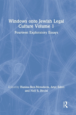 Windows Onto Jewish Legal Culture Volume 1: Fourteen Exploratory Essays - Ben-Menahem, Hanina (Editor), and Edrei, Arye (Editor), and Hecht, Neil S (Editor)