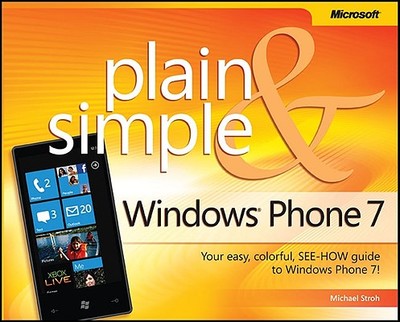 Windows Phone 7 Plain & Simple - Stroh, Michael